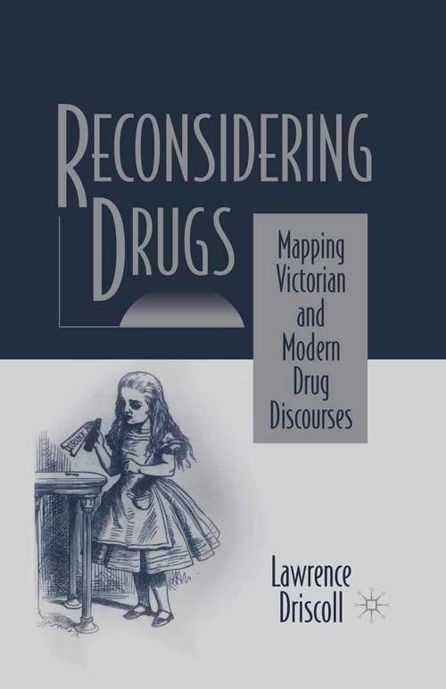 Book cover of Reconsidering Drugs: Mapping Victorian and Modern Drug Discourses (1st ed. 2000)