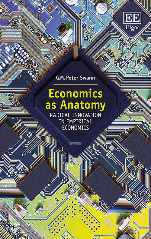 Book cover of Economics as Anatomy: Radical Innovation in Empirical Economics