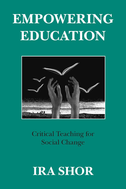Book cover of Empowering Education: Critical Teaching for Social Change