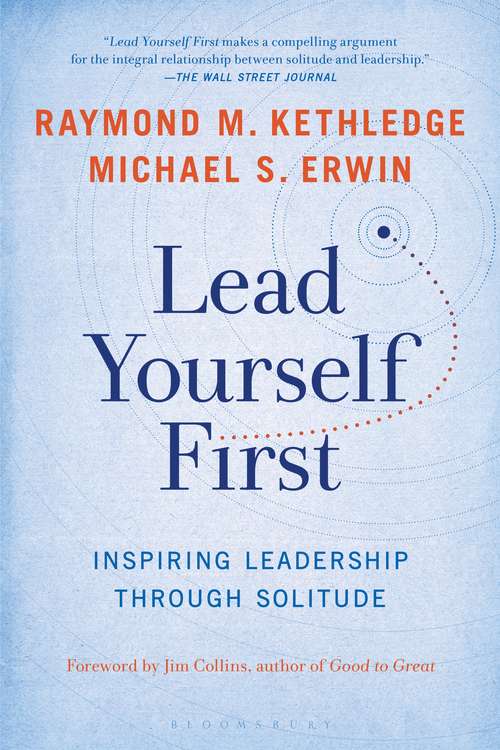 Book cover of Lead Yourself First: Inspiring Leadership Through Solitude