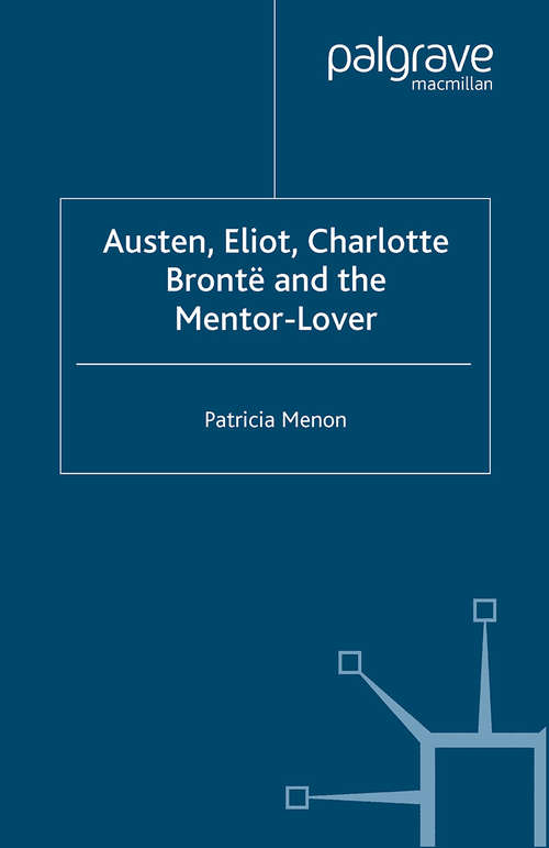 Book cover of Austen, Eliot, Charlotte Bronte and the Mentor-Lover (2003)
