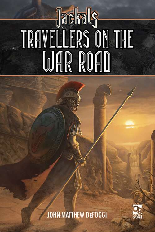 Book cover of Jackals: Travellers on the War Road (Osprey Roleplaying)