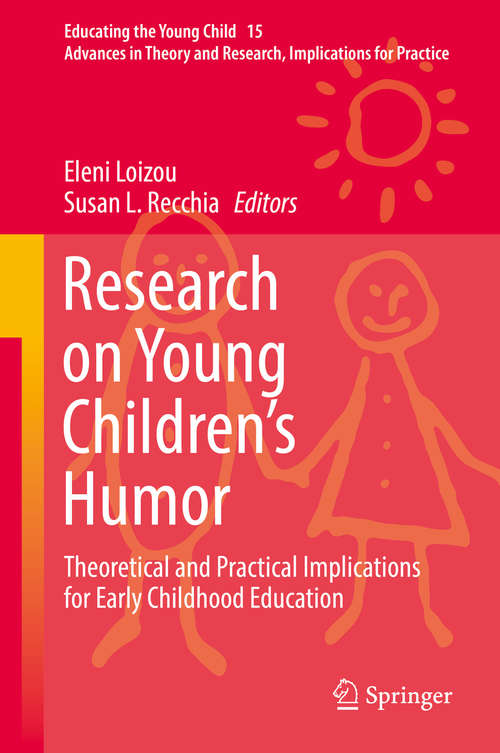 Book cover of Research on Young Children’s Humor: Theoretical and Practical Implications for Early Childhood Education (1st ed. 2019) (Educating the Young Child #15)