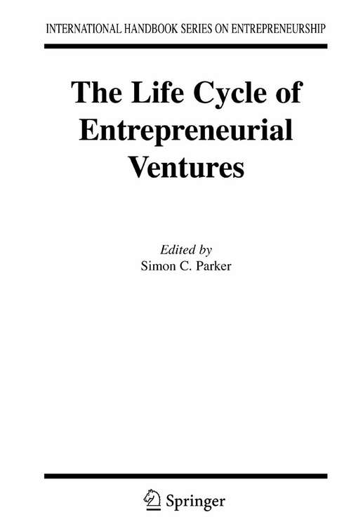 Book cover of The Life Cycle of Entrepreneurial Ventures (2007) (International Handbook Series on Entrepreneurship #3)