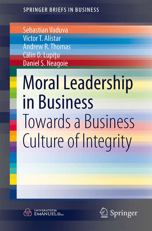 Book cover of Moral Leadership in Business: Towards a Business Culture of Integrity (1st ed. 2016) (SpringerBriefs in Business)