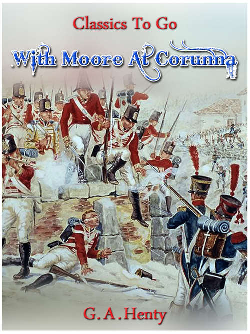 Book cover of With Moore at Corunna: Revised Edition Of Original Version (Classics To Go)