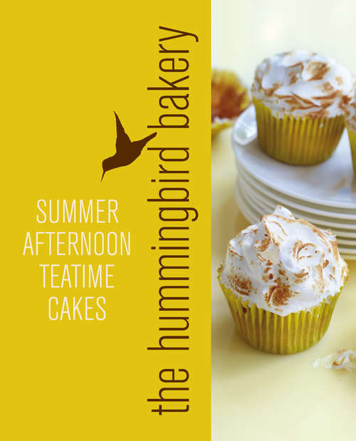 Book cover of Hummingbird Bakery Summer Afternoon Teatime Cakes: An Extract From Cake Days (ePub edition)