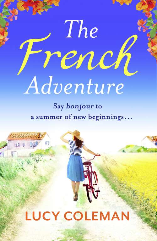 Book cover of The French Adventure: Escape to France with Lucy Coleman author of FINDING LOVE IN POSITANO
