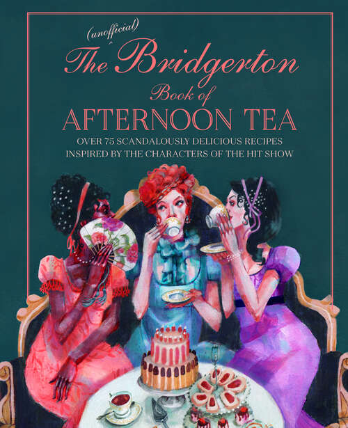 Book cover of The Unofficial Bridgerton Book of Afternoon Tea