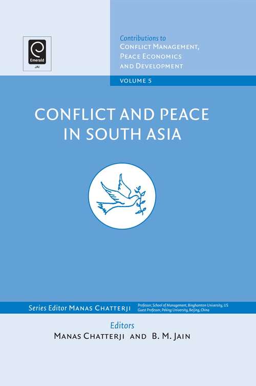 Book cover of Conflict and Peace in South Asia (Contributions to Conflict Management, Peace Economics and Development #5)