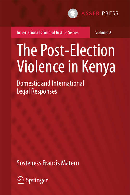 Book cover of The Post-Election Violence in Kenya: Domestic and International Legal Responses (2015) (International Criminal Justice Series #2)