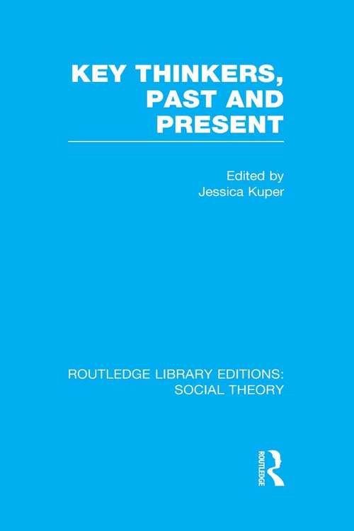 Book cover of Key Thinkers, Past and Present (Routledge Library Editions: Social Theory)