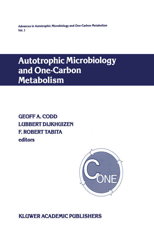 Book cover of Autotrophic Microbiology and One-Carbon Metabolism: Volume I (1990) (Advances in Autotrophic Microbiology and One-Carbon Metabolism #1)