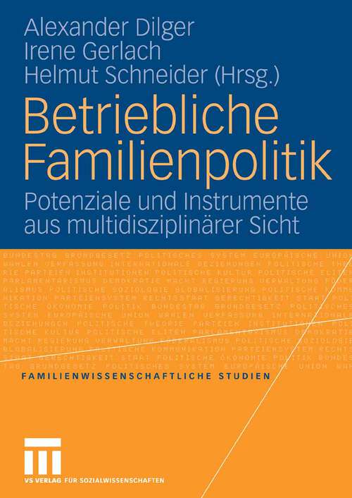 Book cover of Betriebliche Familienpolitik: Potenziale und Instrumente aus multidiziplinärer Sicht (2007)