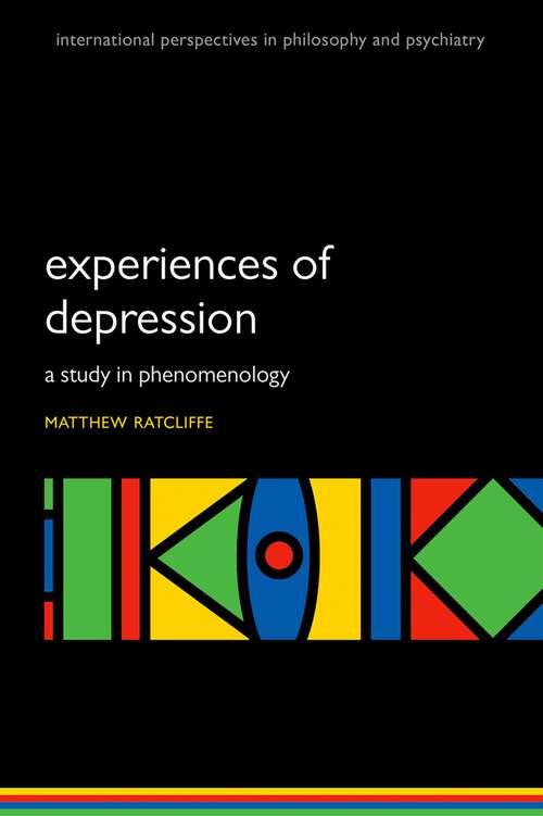Book cover of Experiences of Depression: A study in phenomenology (International Perspectives in Philosophy & Psychiatry)