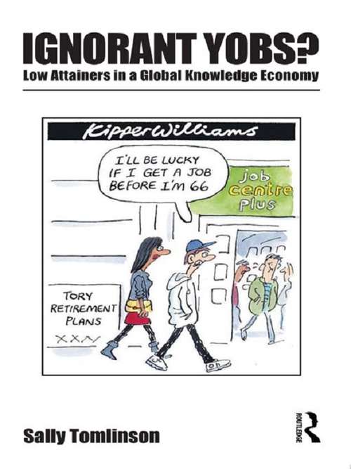 Book cover of Ignorant Yobs?: Low Attainers In A Global Knowledge Economy