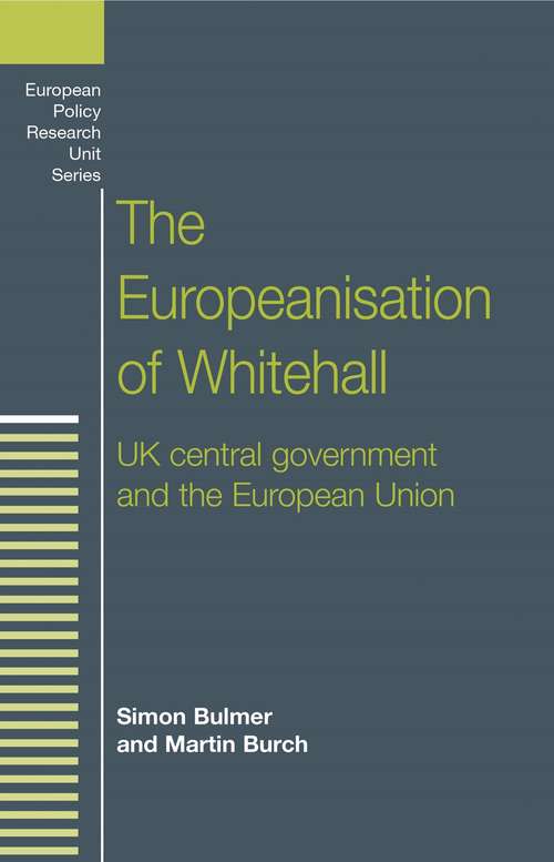 Book cover of The Europeanisation of Whitehall: UK central government and the European Union (European Politics)