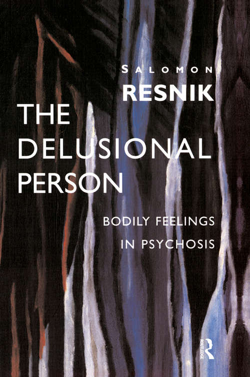 Book cover of The Delusional Person: Bodily Feelings in Psychosis