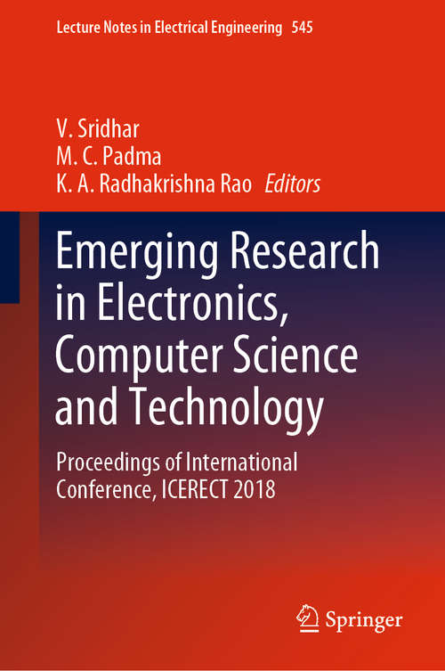 Book cover of Emerging Research in Electronics, Computer Science and Technology: Proceedings of International Conference, ICERECT 2018 (1st ed. 2019) (Lecture Notes in Electrical Engineering #545)