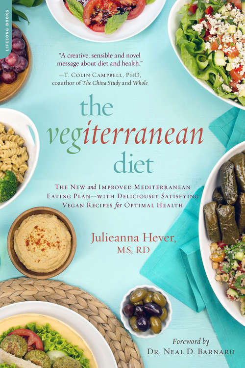 Book cover of The Vegiterranean Diet: The New and Improved Mediterranean Eating Plan--with Deliciously Satisfying Vegan Recipes for Optimal Health