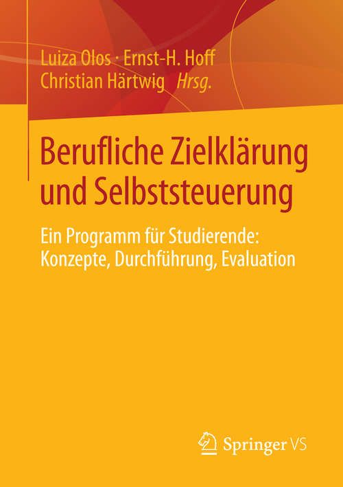 Book cover of Berufliche Zielklärung und Selbststeuerung: Ein Programm für Studierende: Konzepte, Durchführung, Evaluation (2014)