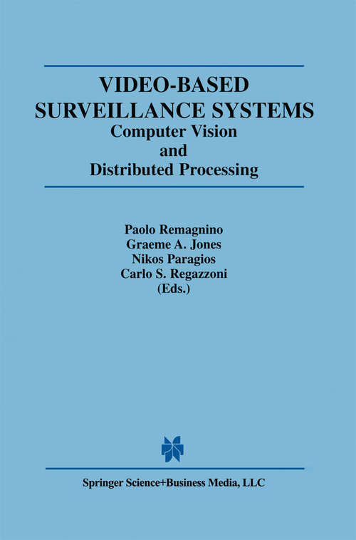 Book cover of Video-Based Surveillance Systems: Computer Vision and Distributed Processing (2002)