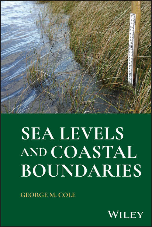 Book cover of Sea Levels and Coastal Boundaries: A Practical Guide To Sea Levels And Boundaries For Engineers And Surveyors
