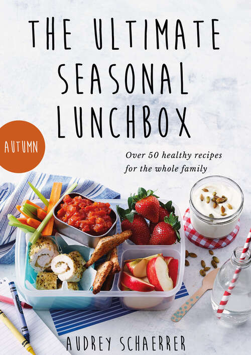 Book cover of The Ultimate Seasonal Lunchbox