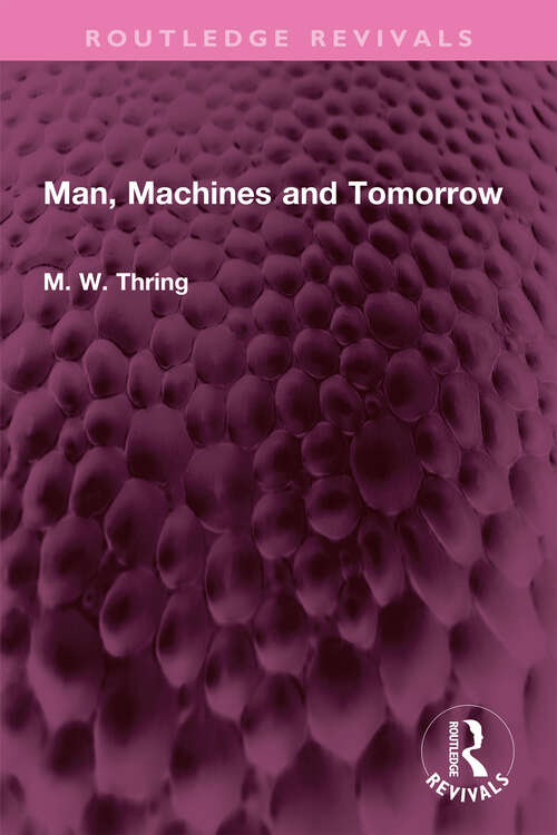 Book cover of Man, Machines and Tomorrow (Routledge Revivals)