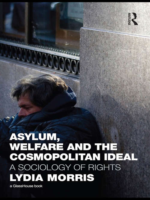 Book cover of Asylum, Welfare and the Cosmopolitan Ideal: A Sociology of Rights