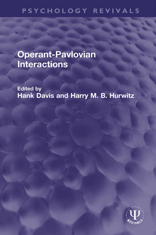 Book cover of Operant-Pavlovian Interactions (Psychology Revivals)