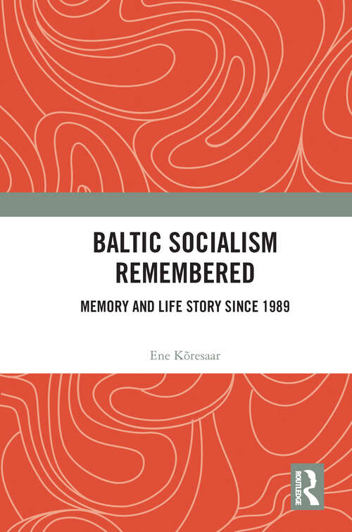 Book cover of Baltic Socialism Remembered: Memory and Life Story since 1989