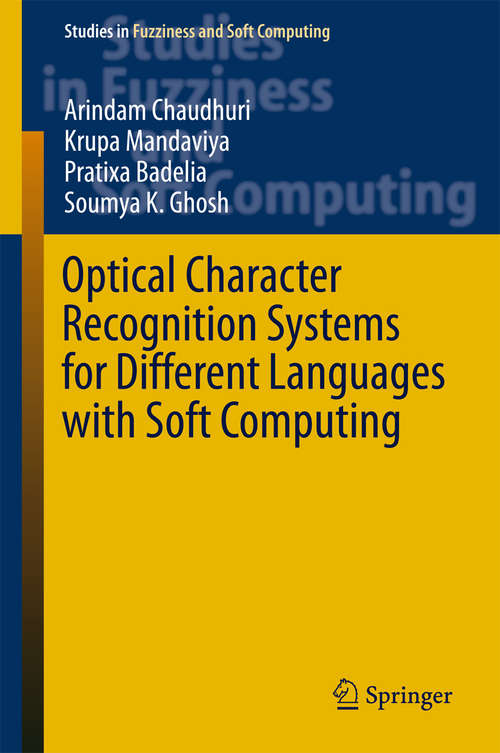 Book cover of Optical Character Recognition Systems for Different Languages with Soft Computing (Studies in Fuzziness and Soft Computing #352)