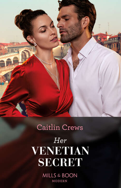 Book cover of Her Venetian Secret: The Forbidden Greek (the Greek Groom Swap) / Her Venetian Secret / Awoken By Revenge / His Chosen Queen