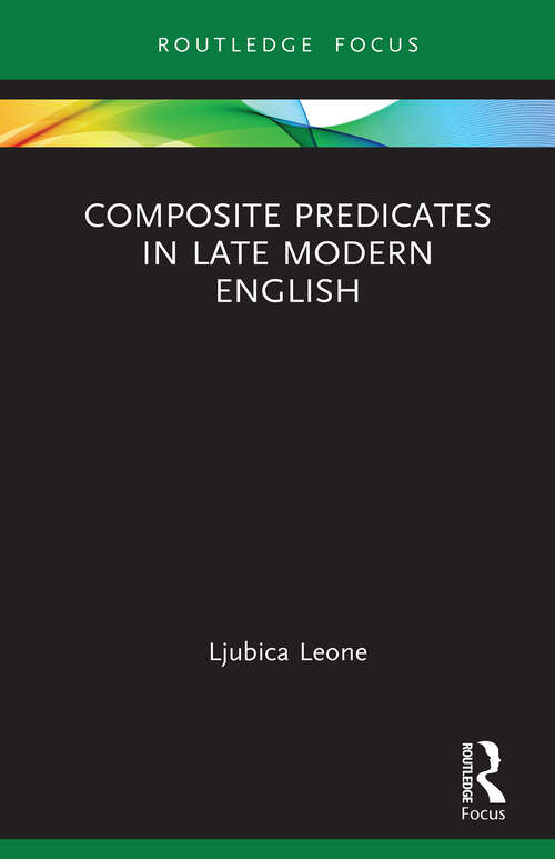 Book cover of Composite Predicates in Late Modern English (Routledge Focus on Linguistics)