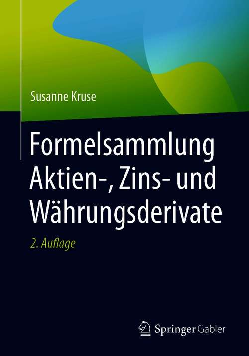 Book cover of Formelsammlung Aktien-, Zins- und Währungsderivate (2. Aufl. 2021)