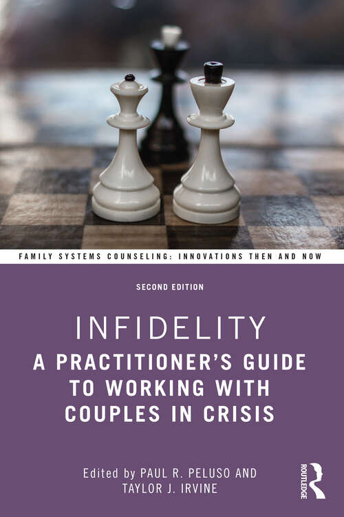 Book cover of Infidelity: A Practitioner’s Guide to Working with Couples in Crisis (Family Systems Counseling: Innovations Then and Now)
