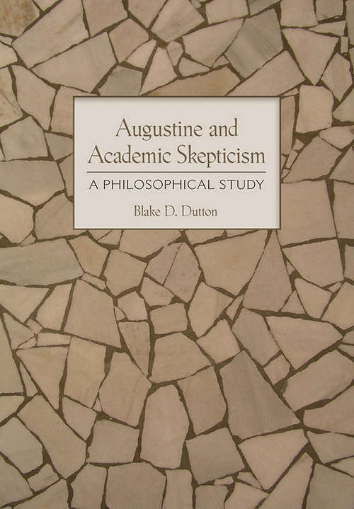 Book cover of Augustine and Academic Skepticism: A Philosophical Study