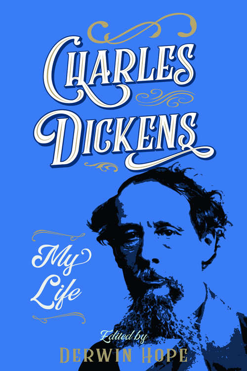 Book cover of Charles Dickens: My Life