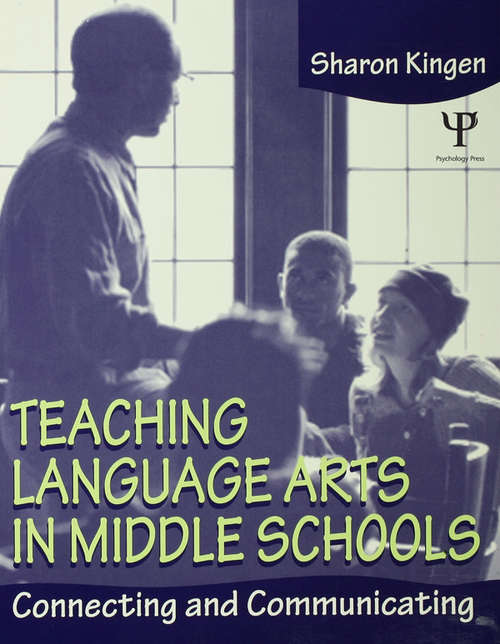 Book cover of Teaching Language Arts in Middle Schools: Connecting and Communicating