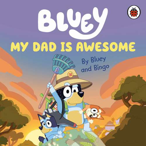 Book cover of Bluey: My Dad Is Awesome (Bluey)