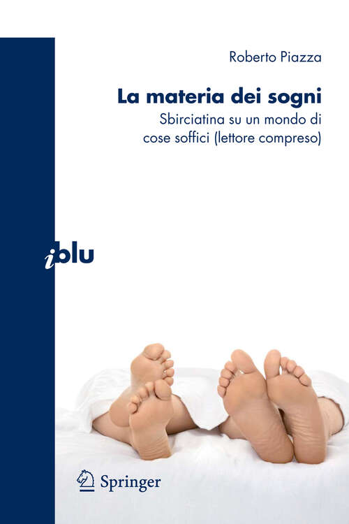 Book cover of La materia dei sogni: Sbirciatina su un mondo di cose soffici (lettore compreso) (2010) (I blu)