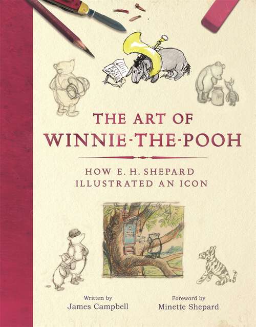 Book cover of The Art of Winnie-the-Pooh: How E. H. Shepard Illustrated an Icon