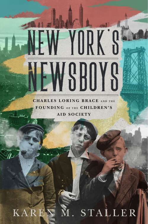 Book cover of New York's Newsboys: Charles Loring Brace and the Founding of the Children's Aid Society