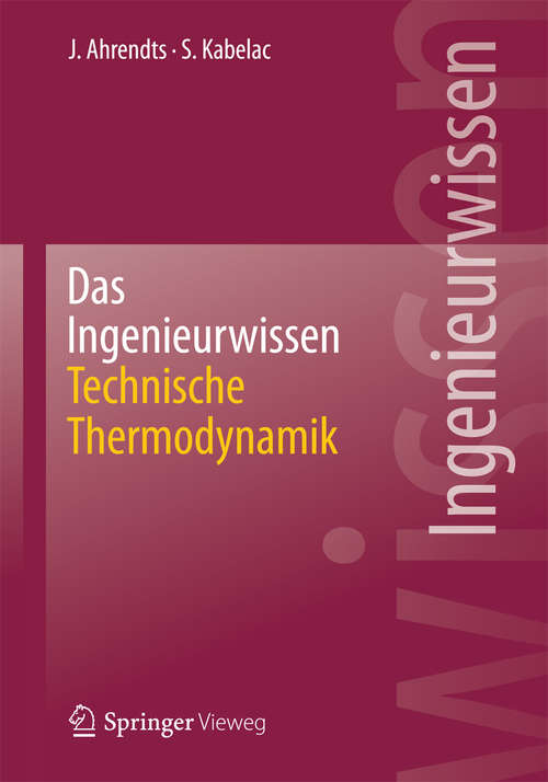 Book cover of Das Ingenieurwissen: Technische Thermodynamik (2014)