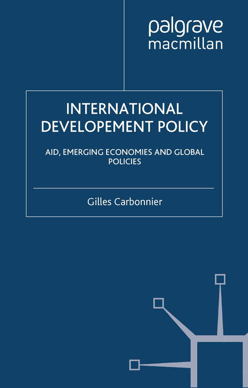 Book cover of International Development Policy: Aid, Emerging Economies and Global Policies (2012) (International Development Policy)