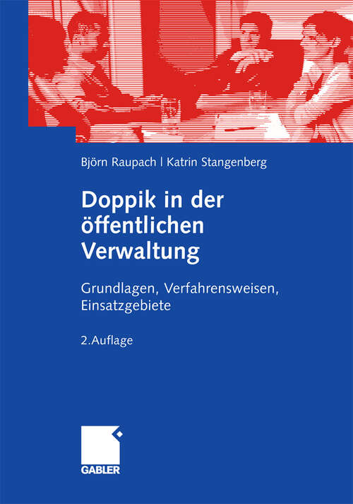 Book cover of Doppik in der öffentlichen Verwaltung: Grundlagen, Verfahrensweisen, Einsatzgebiete (2. Aufl. 2009)