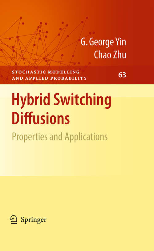 Book cover of Hybrid Switching Diffusions: Properties and Applications (2010) (Stochastic Modelling and Applied Probability #63)