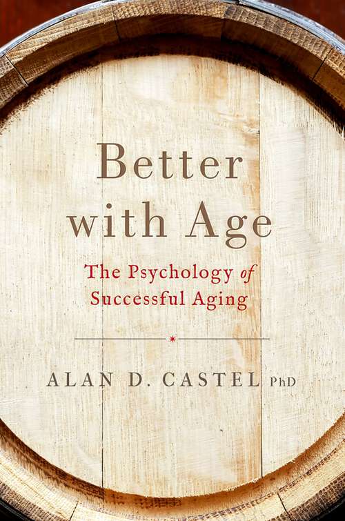 Book cover of Better with Age: The Psychology of Successful Aging