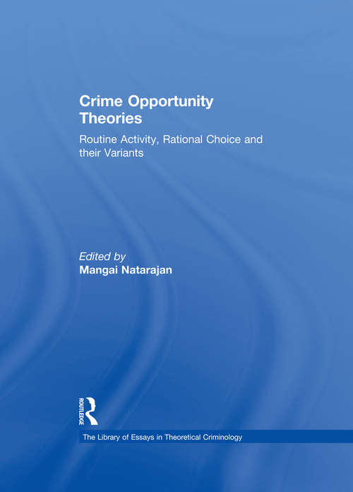 Book cover of Crime Opportunity Theories: Routine Activity, Rational Choice and their Variants